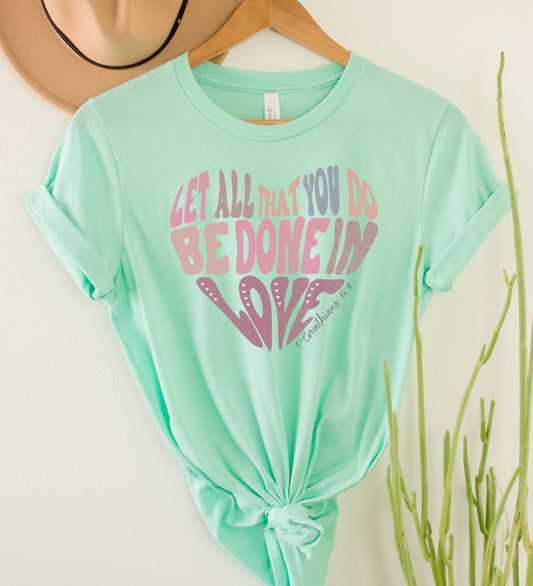 Be Done in Love Short Sleeve Graphic Tee
