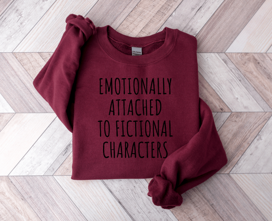 Emotionally Attached to Fictional Characters Crewneck Sweatshirt - Limited Edition