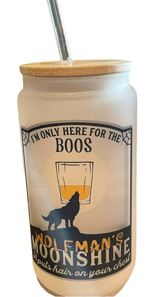 I’m Only Here for the Boos Wolfman’s Moonshine 16oz Glass Tumbler